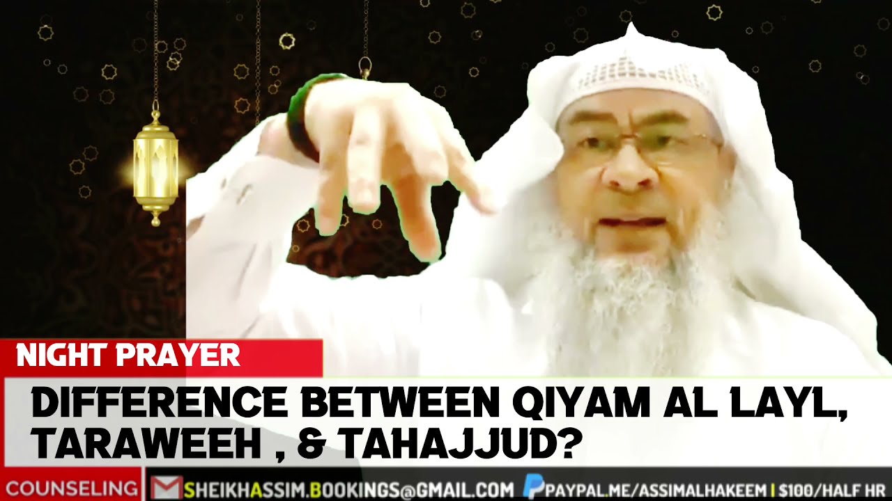 Difference between Qiyam ul layl, Taraweeh, Tahajjud & Witr - Assim al hakeem