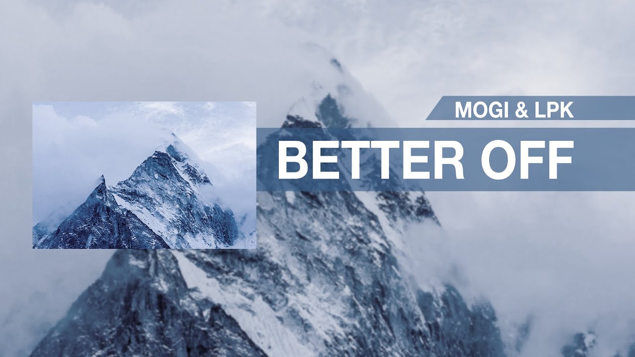 MOGI & LPK - Better Off (Lyrics Video)
