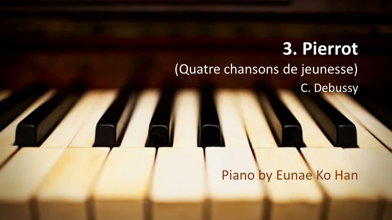 3. Pierrot (Quatre chansons de jeunesse) – C. Debussy (Piano Accompaniment)