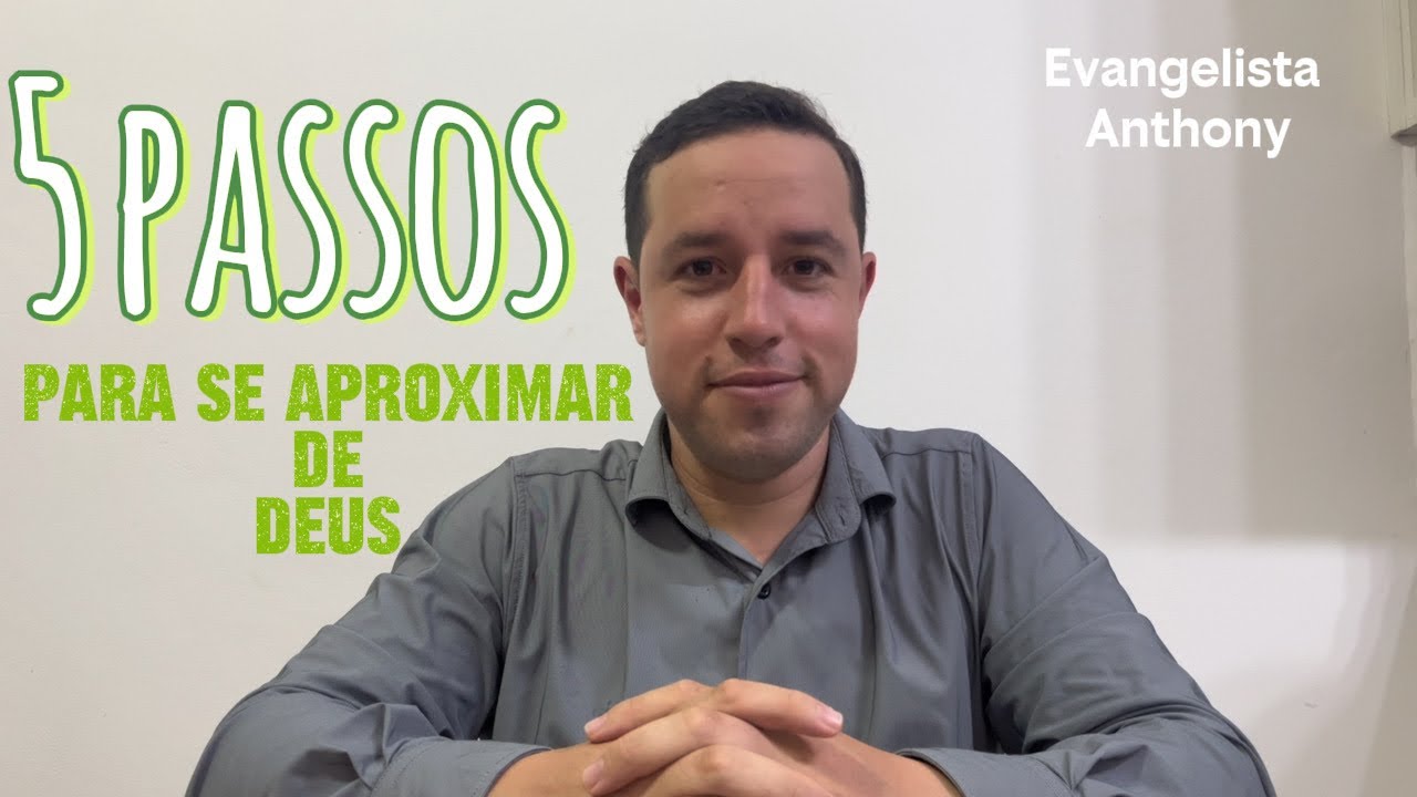 5 passos para se aproximar de Deus 