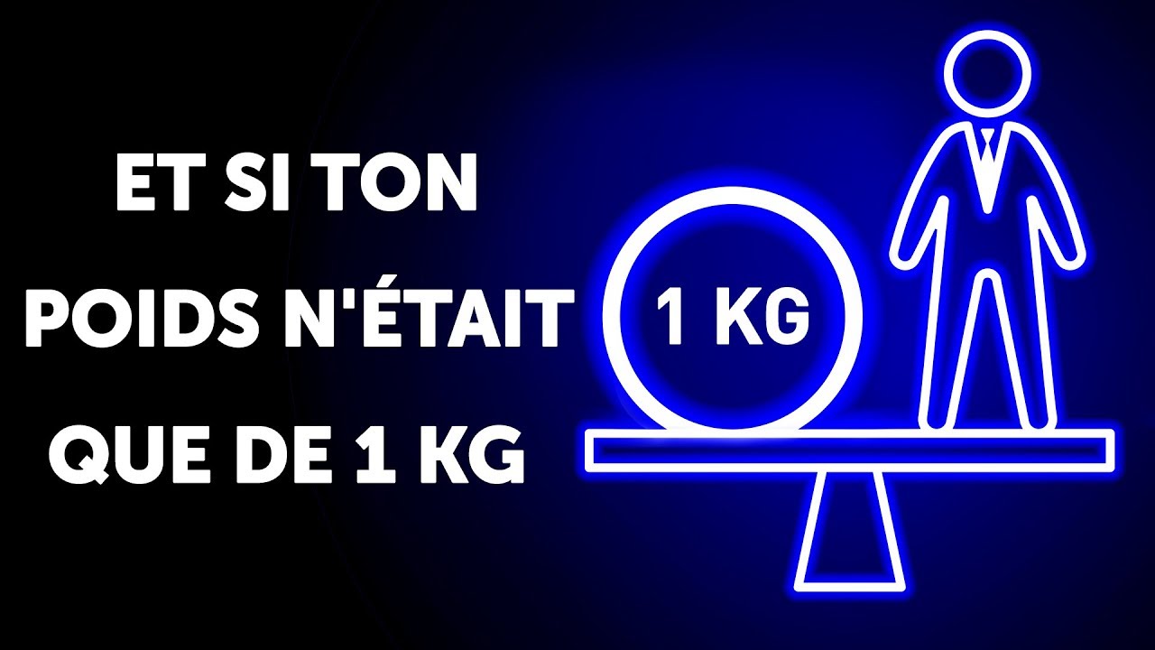 Et Si Ton Poids N'était Que De 1 Kg