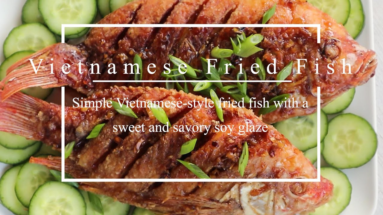 Vietnamese Fried Fish (Cá Chiên Xì Dầu)