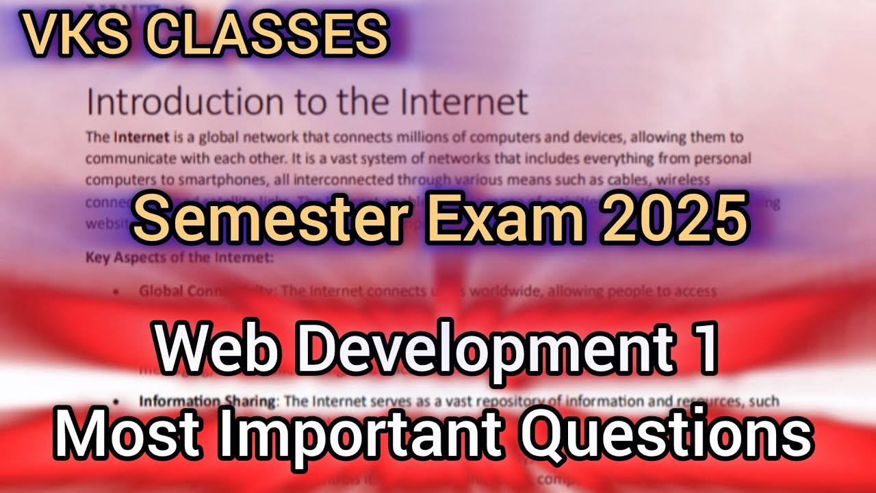 WEB DEVELOPMENT 1 MOST IMPORTANT QUESTIONS FOR SEMESTER EXAMS/ BCA,BTECH,BBA,B.COM/VKS CLASSES