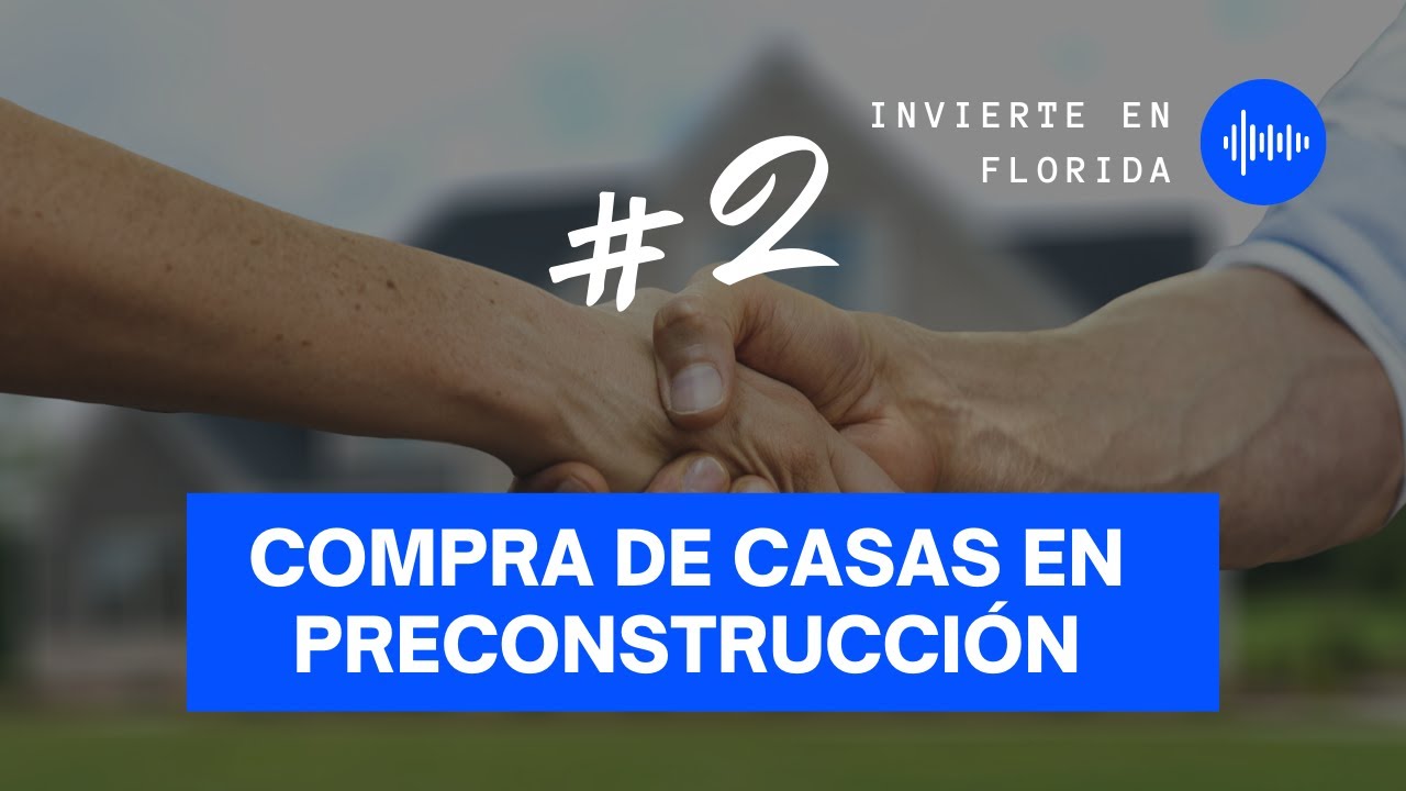 Episodio 2 -  Compra de casas en preconstrucci&oacute;n