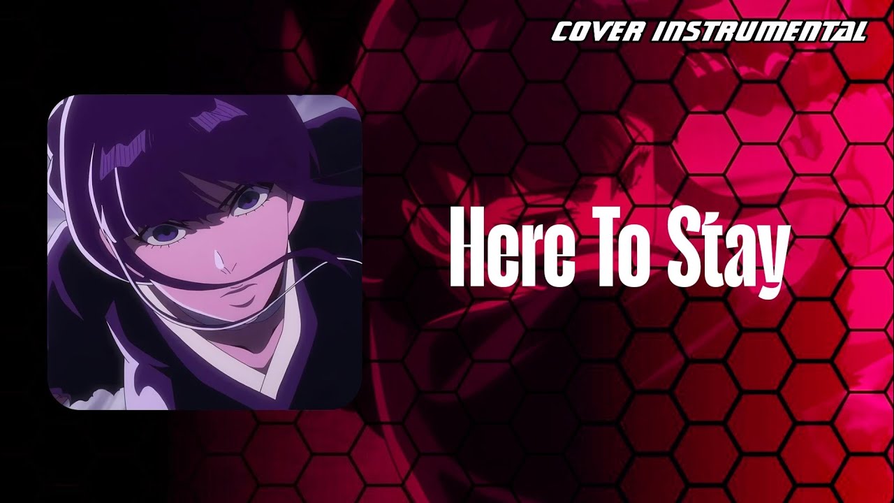 BLEACH | Here to Stay | COVER INSTRUMENTAL