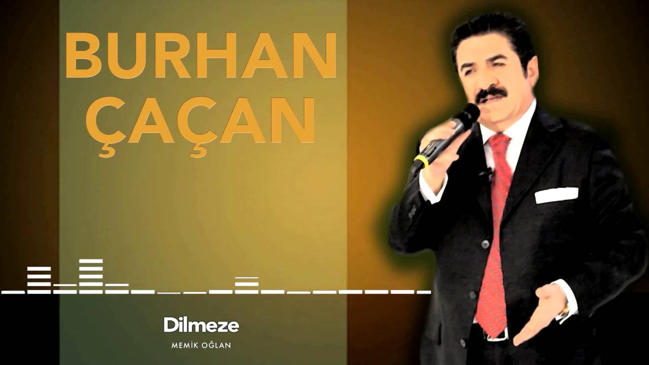 Burhan Çaçan -  Dilmeze [ Memik Oğlan © 1987 ]