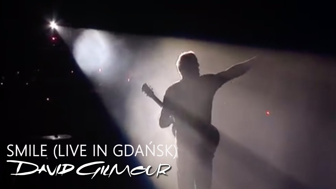 David Gilmour - Smile (Live In Gdańsk)