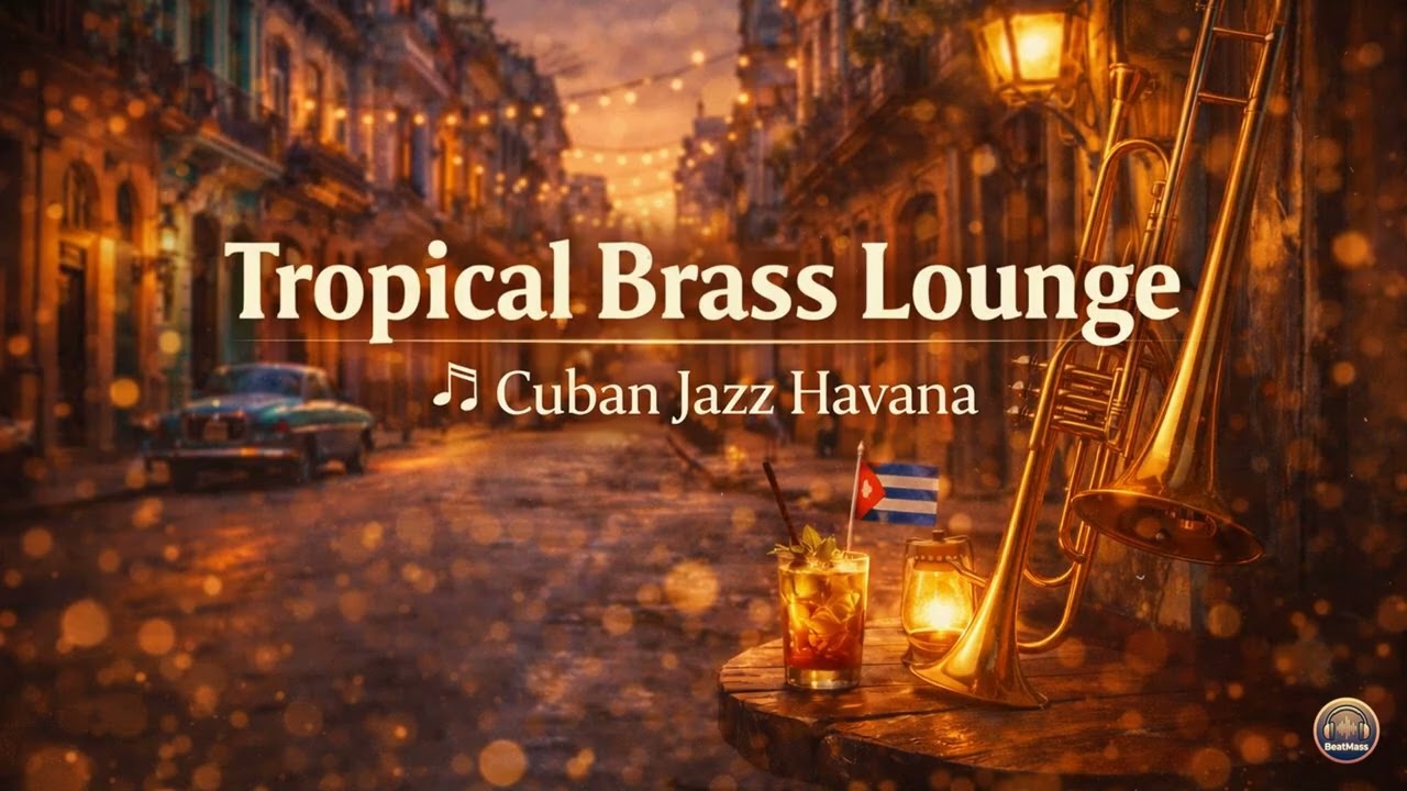 Tropical Brass Lounge • Cuban Jazz Havana