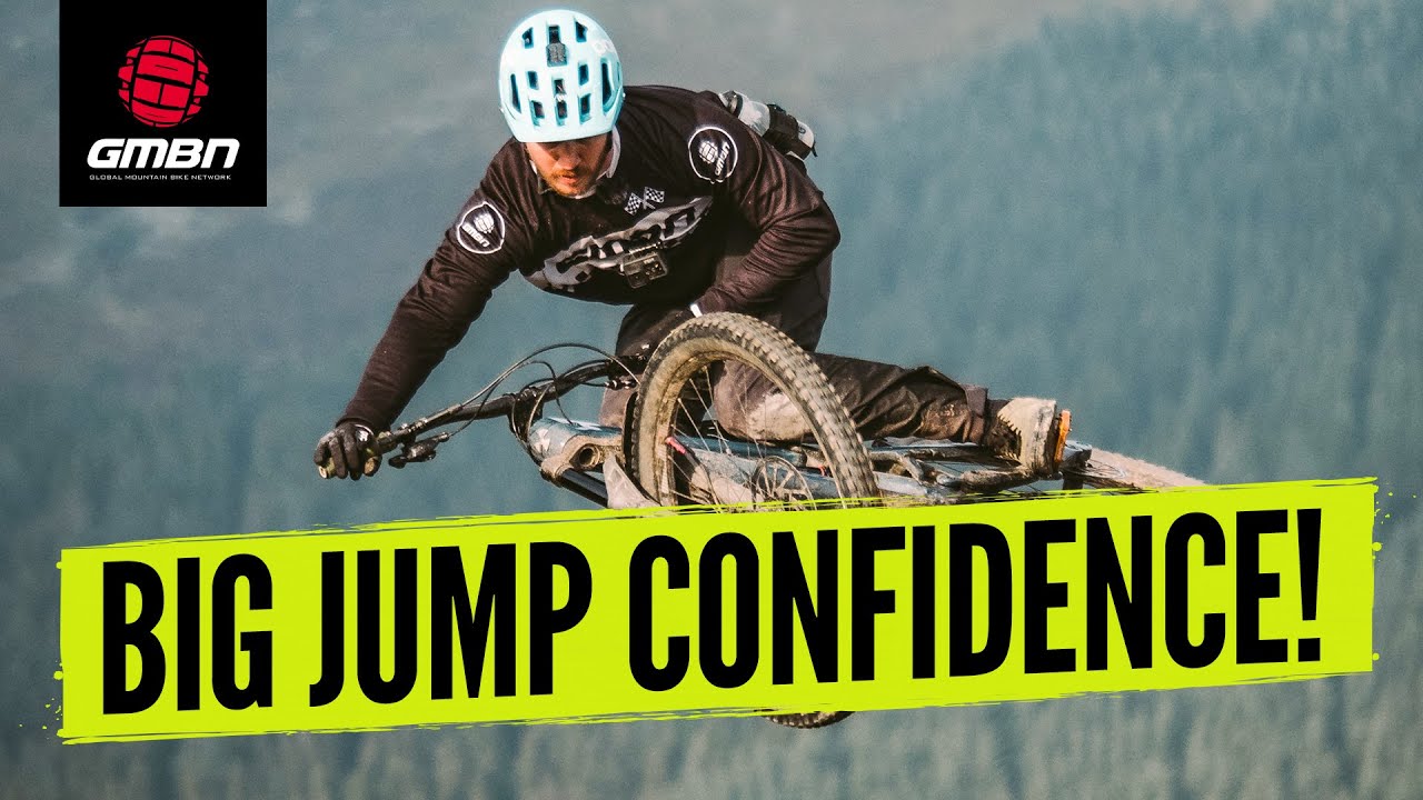 How To Build Confidence For Big Mountain Bike Jumps | MTB Skills