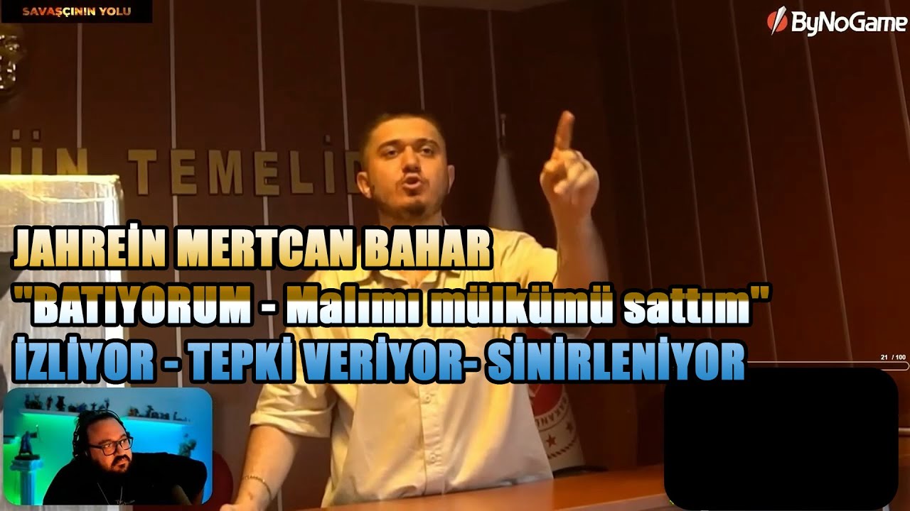 JAHREİN MERTCAN BAHAR ''BATIYORUM - Malımı mülkümü sattım'' İZLİYOR - TEPKİ VERİYOR- SİNİRLENİYOR -