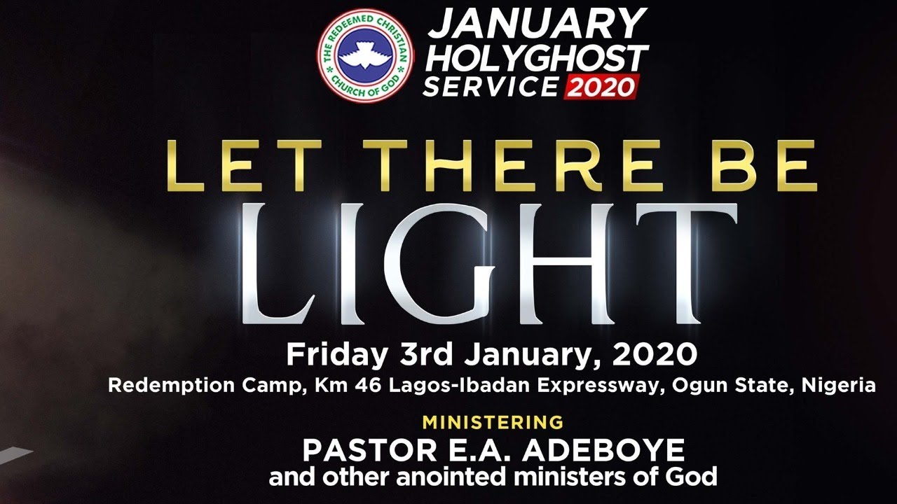RCCG JANUARY 2020 HOLY GHOST SERVICE - LET THERE BE LIGHT