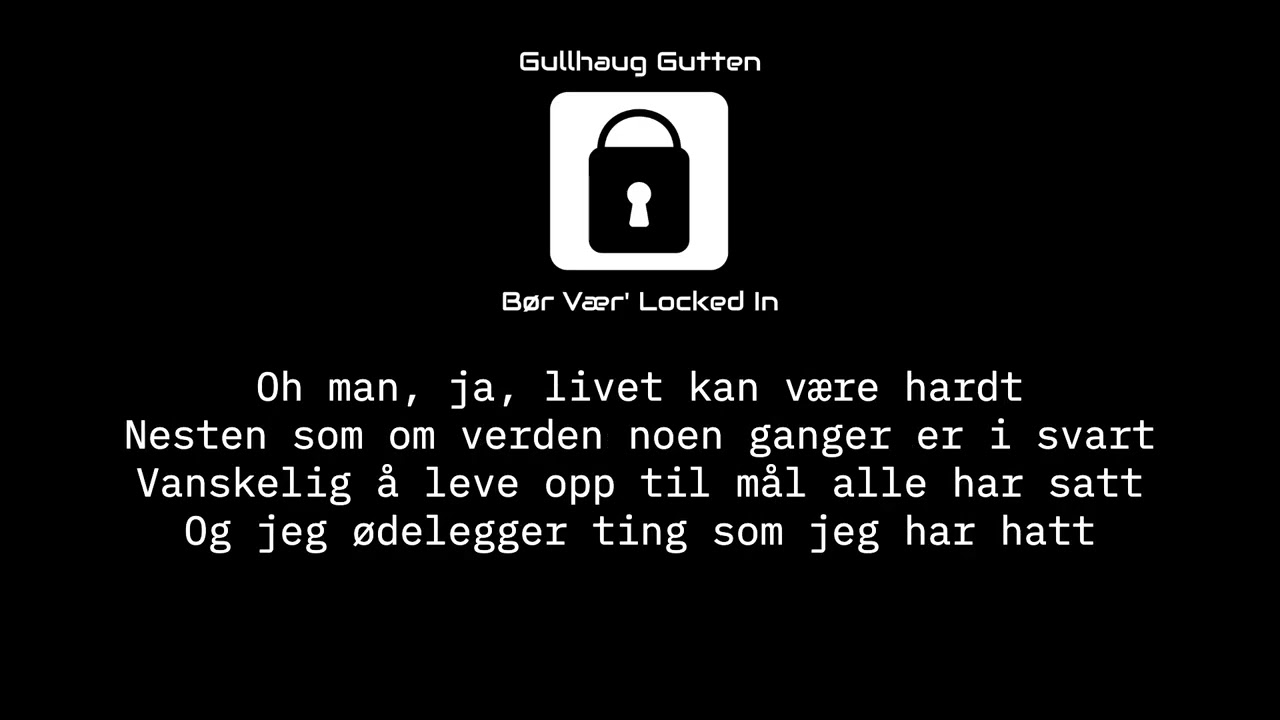 Gullhaug Gutten - Bør Vær' Locked in (Offisiell
