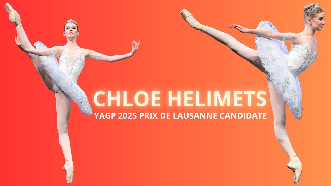 Chloe Helimets - YAGP 2025 Youth Grand Prix Winner and 2025 Prix de Lausanne Candidate