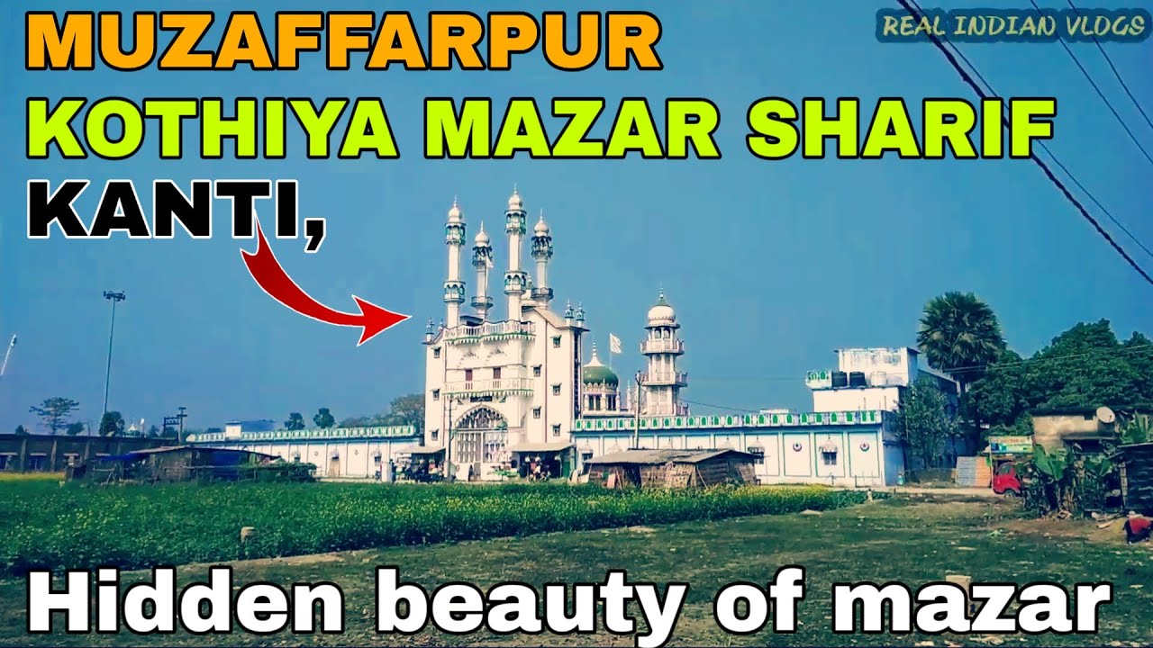 KOTHIYA MAZAR SHARIF  KANTI MUZAFFARPUR