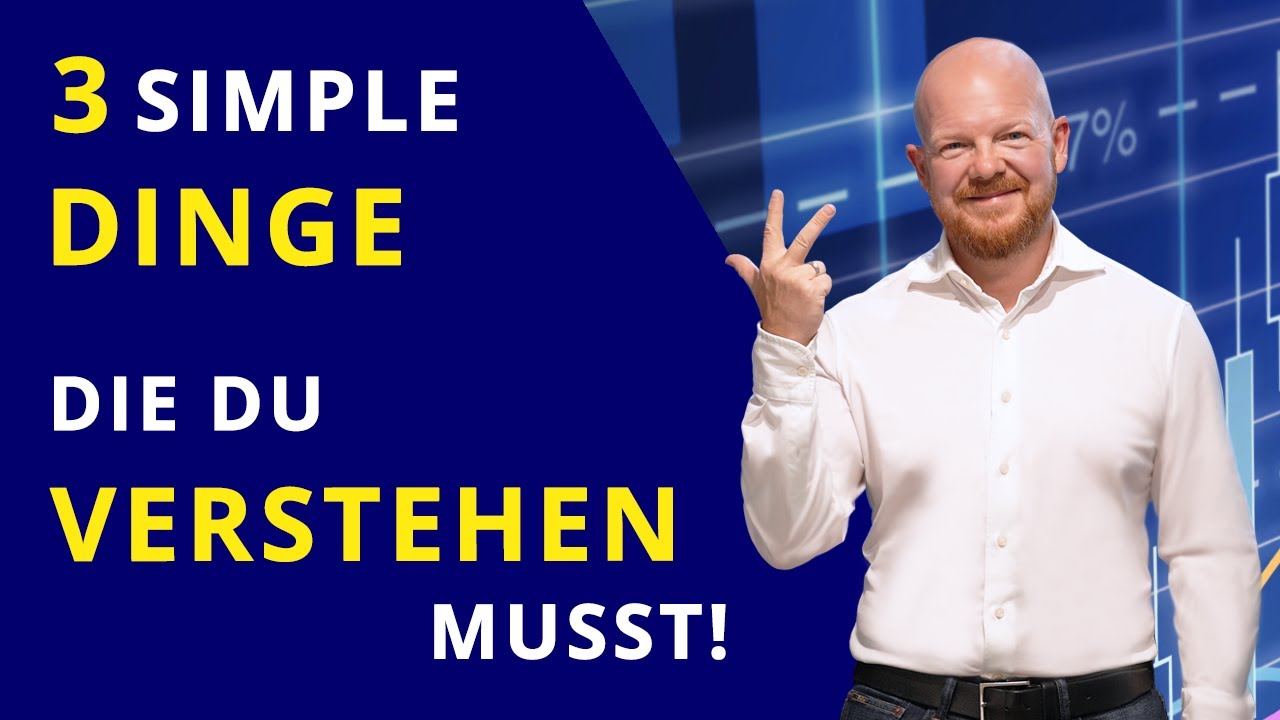 3 simple Dinge, die Du verstehen musst!