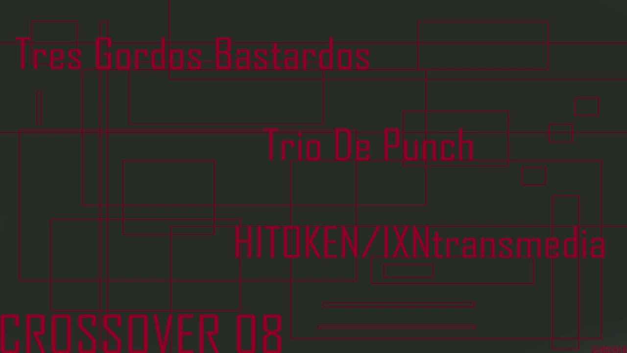 Crossover Epico  : Trio de Punch,  IXN y  los Tres Gordos Bastardos