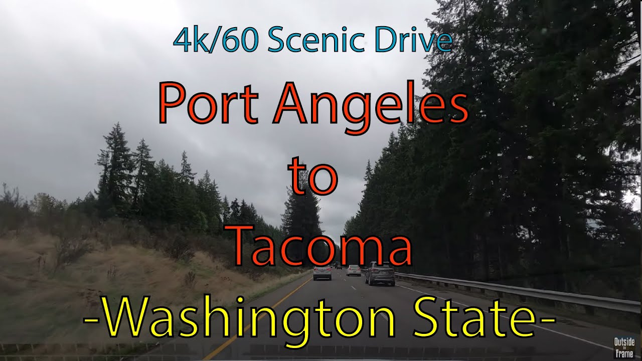 4k/60 Scenic Drive - Port Angeles to Tacoma, Washington State