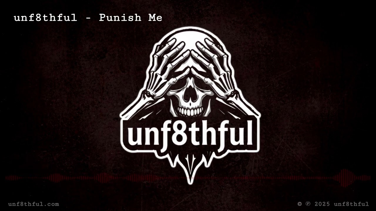 Punish Me | unf8thful