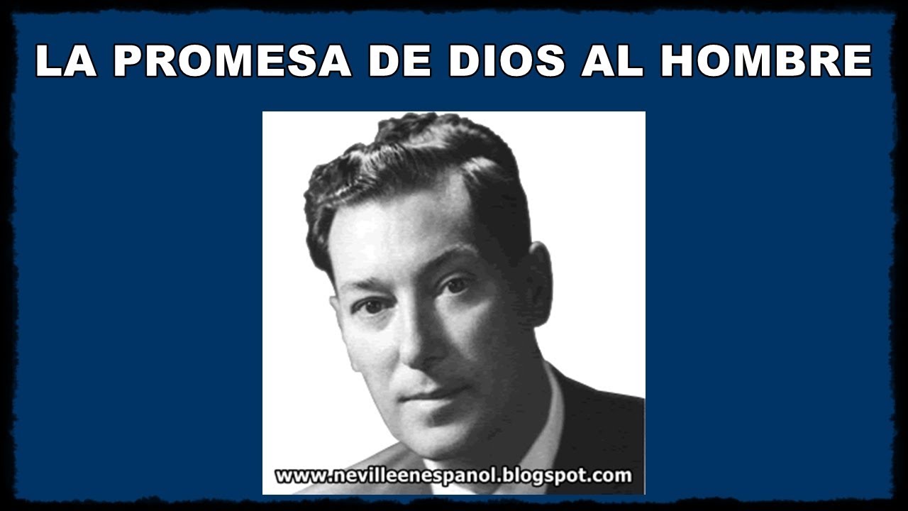 LA PROMESA DE DIOS AL HOMBRE (Neville Goddard - 08-02-1963)