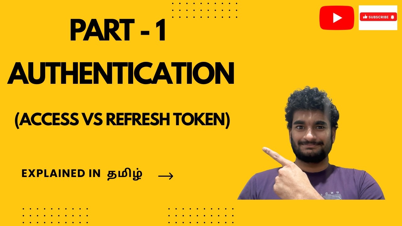 Access Token vs Refresh Token Explained Clearly (JWT Authentication in தமிழ் ) | Part 1