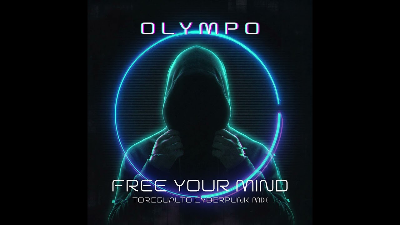 Olympo - Free Your Mind (Toregualto Cyberpunk Mix) [Bootleg]