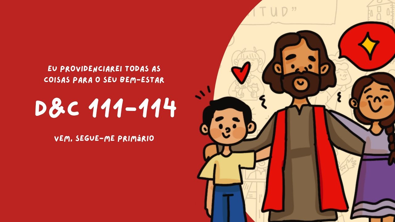 Doutrina e Conv&ecirc;nios 111-114 | Eu Providenciarei Todas as Coisas | Vem, e Segue-Me Prim&aacute;ria 2025