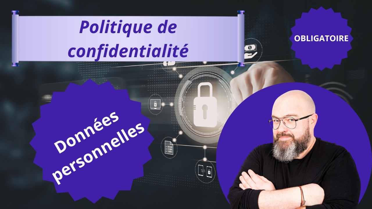 Politique de confidentialité : que doit-elle contenir ?