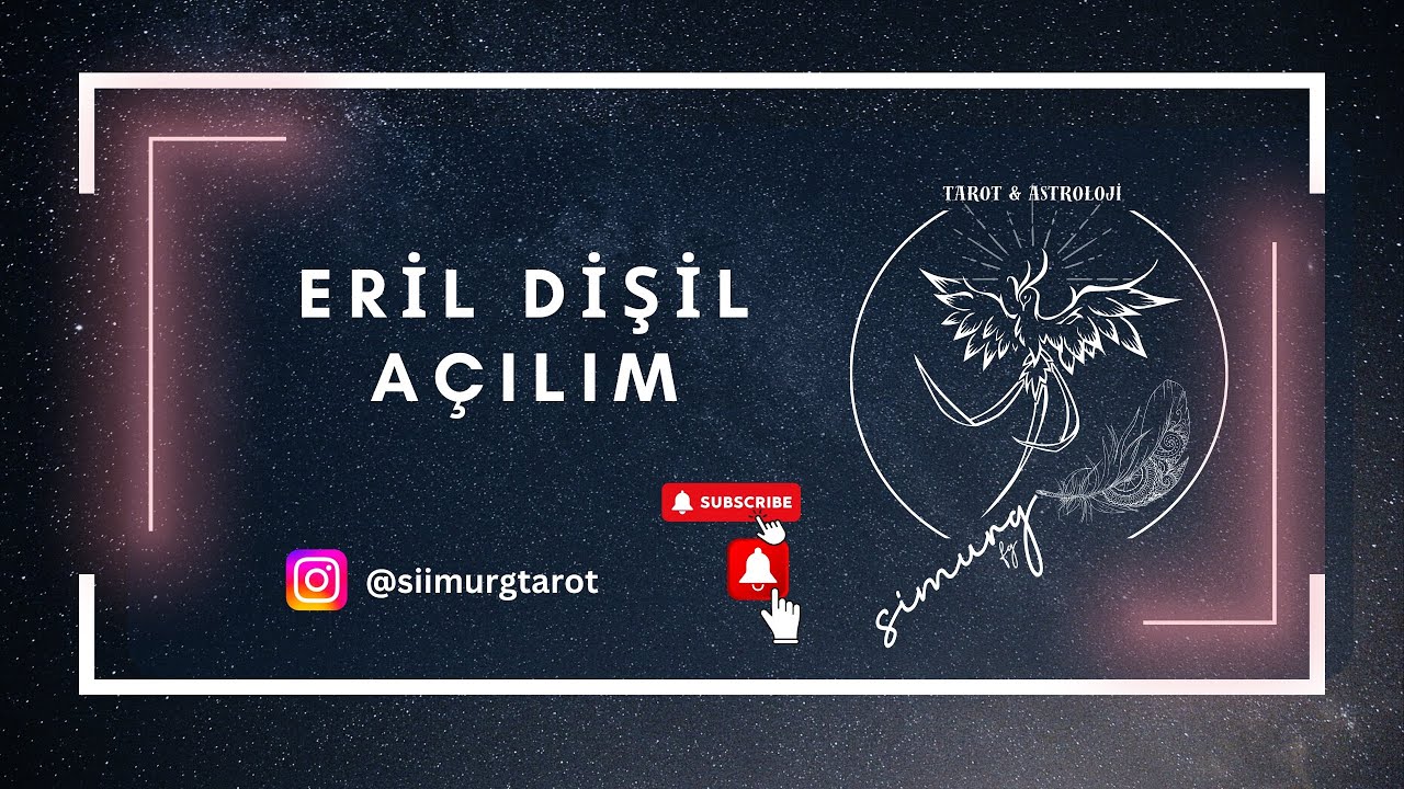 ERİL DİŞİL AÇILIM! Aklındaki kişiyi konuşturuyorum! #erildişil