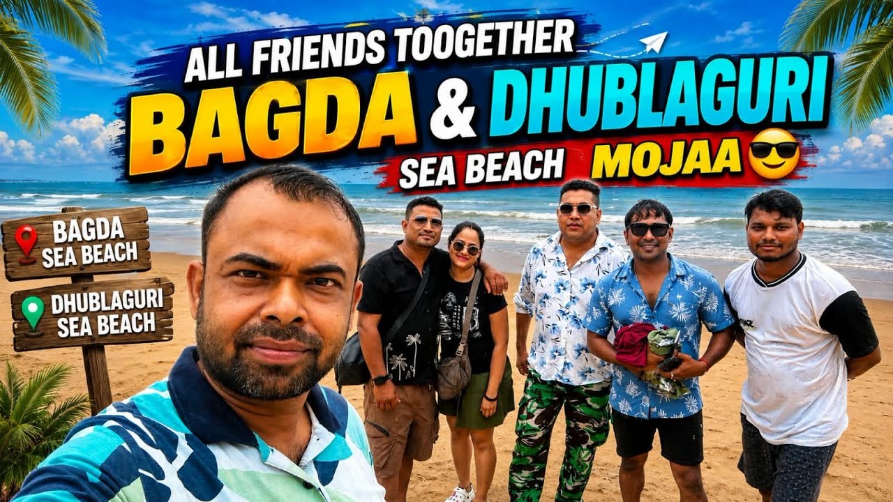Bagda Sea Beach Friend Vlog ..Full Tour Guide Dhublaguri and  Bagda