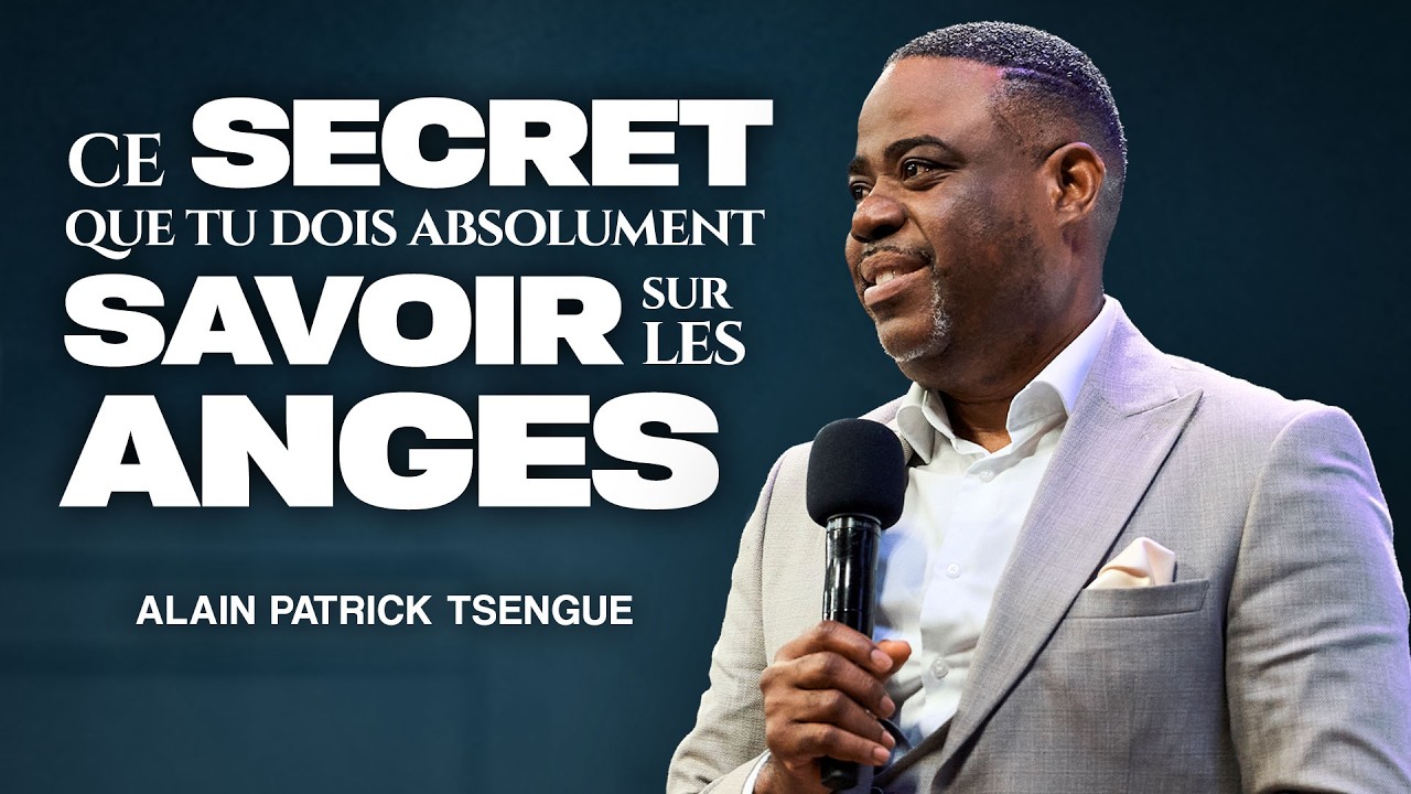 Ce Secret que tu dois absolument savoir sur les Anges - Partie 1 - Apôtre Alain Patrick Tsengue