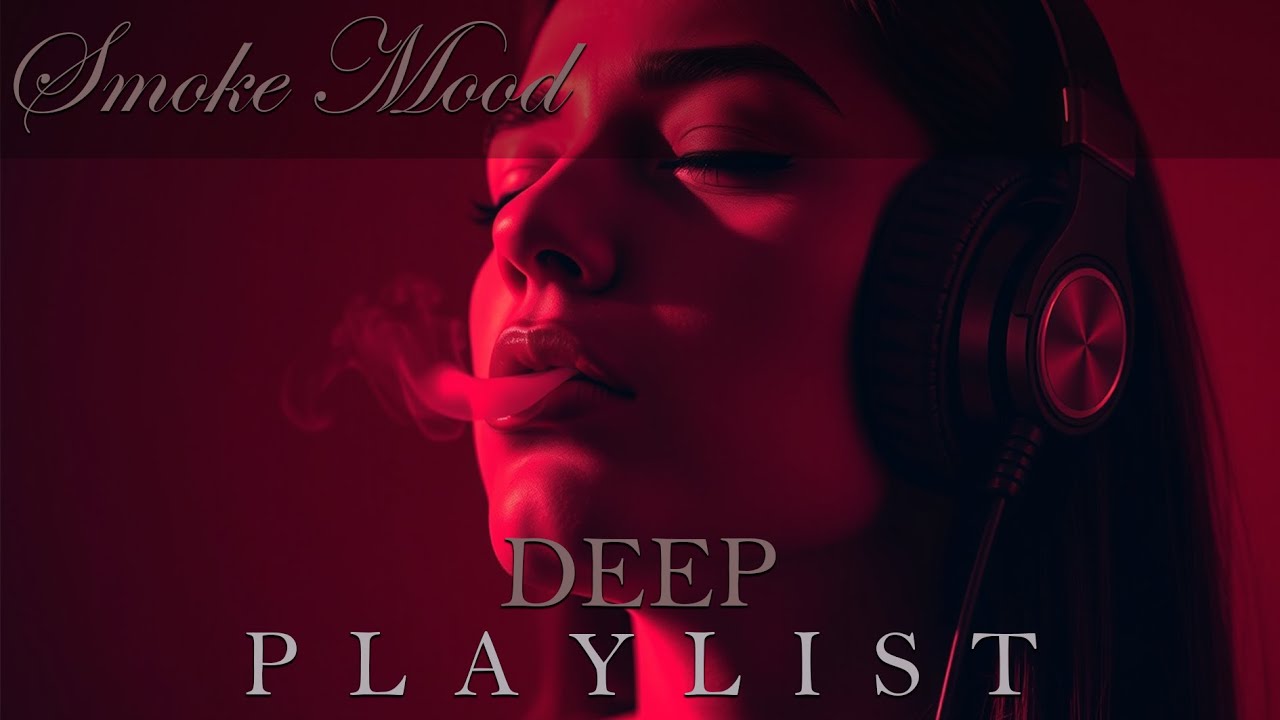 Smoke Mood — Just Relax | Deep House Mix 2026 • Chill / Night Vibes / Stress Relief  #26