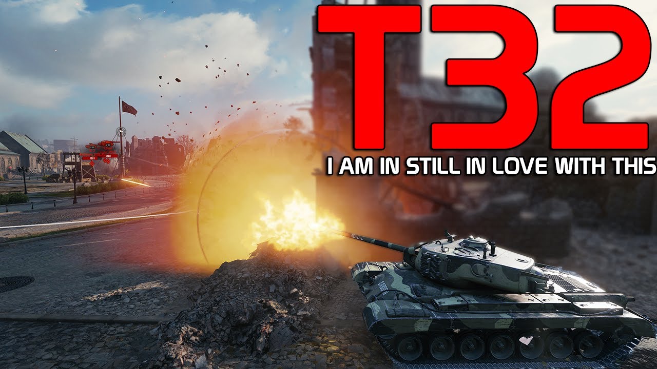 T32: Still loving this tank | World of Tanks