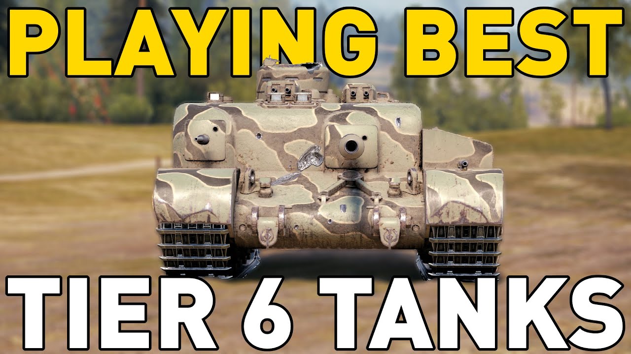 Playing the BEST Tier 6 Tanks in World of Tanks!