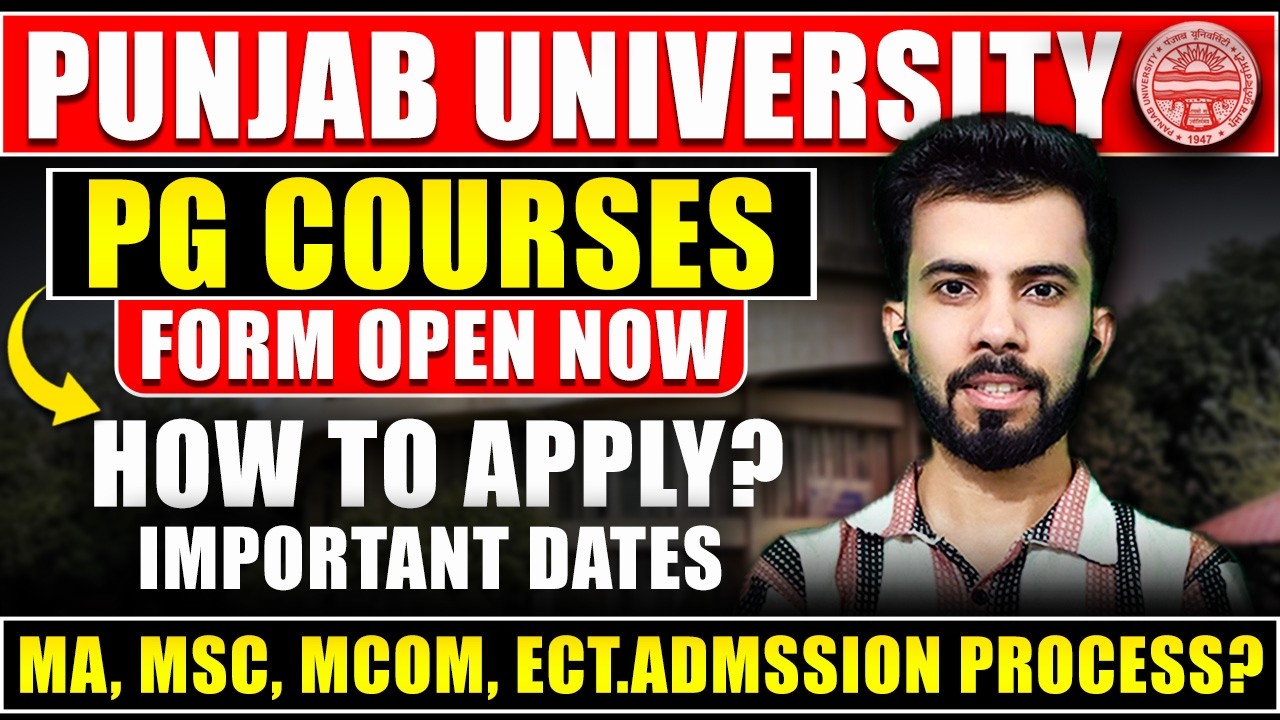 Admission open in PG Courses Panjab University| Important Dates| How to Apply? MA, MSc, MCom, Ect.