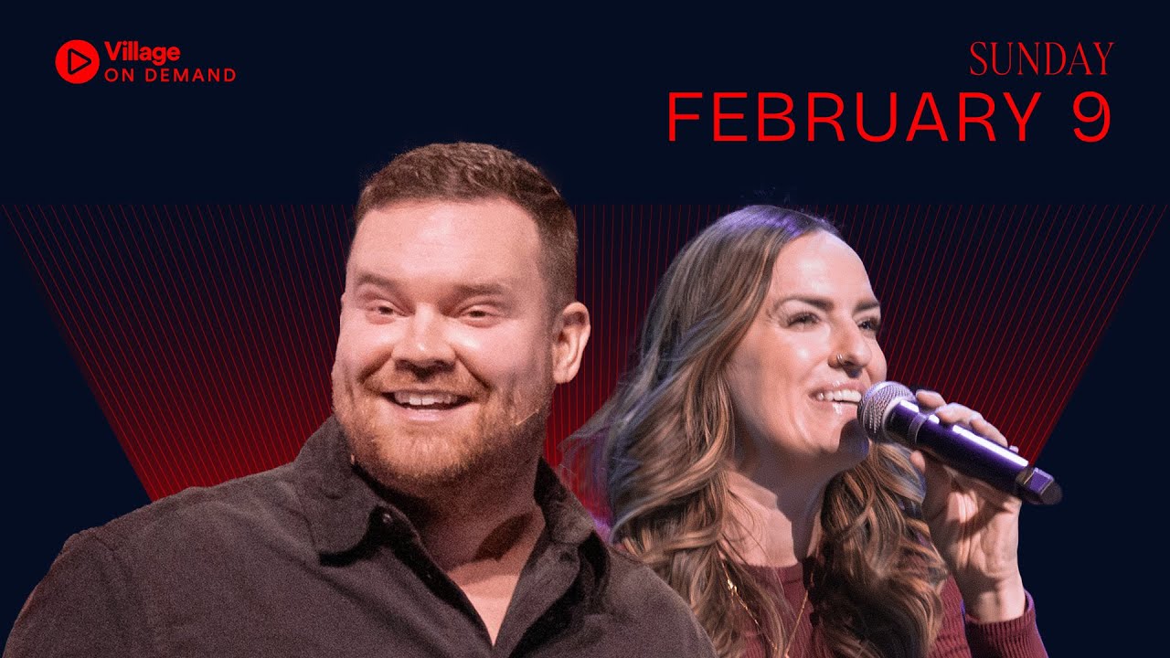 Village Church - February 9, 2025 - Full Service