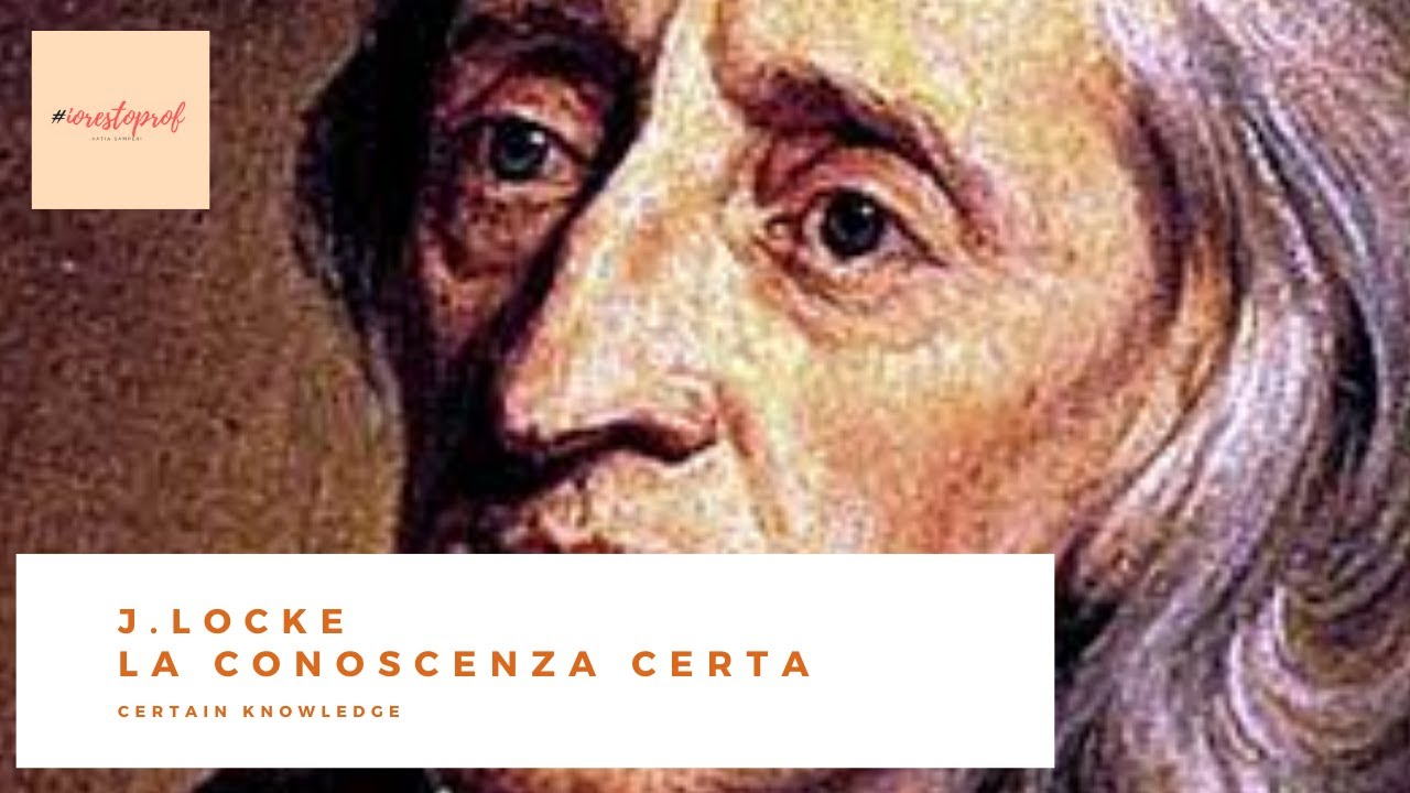 J. Locke: La conoscenza certa - Certain knowledge
