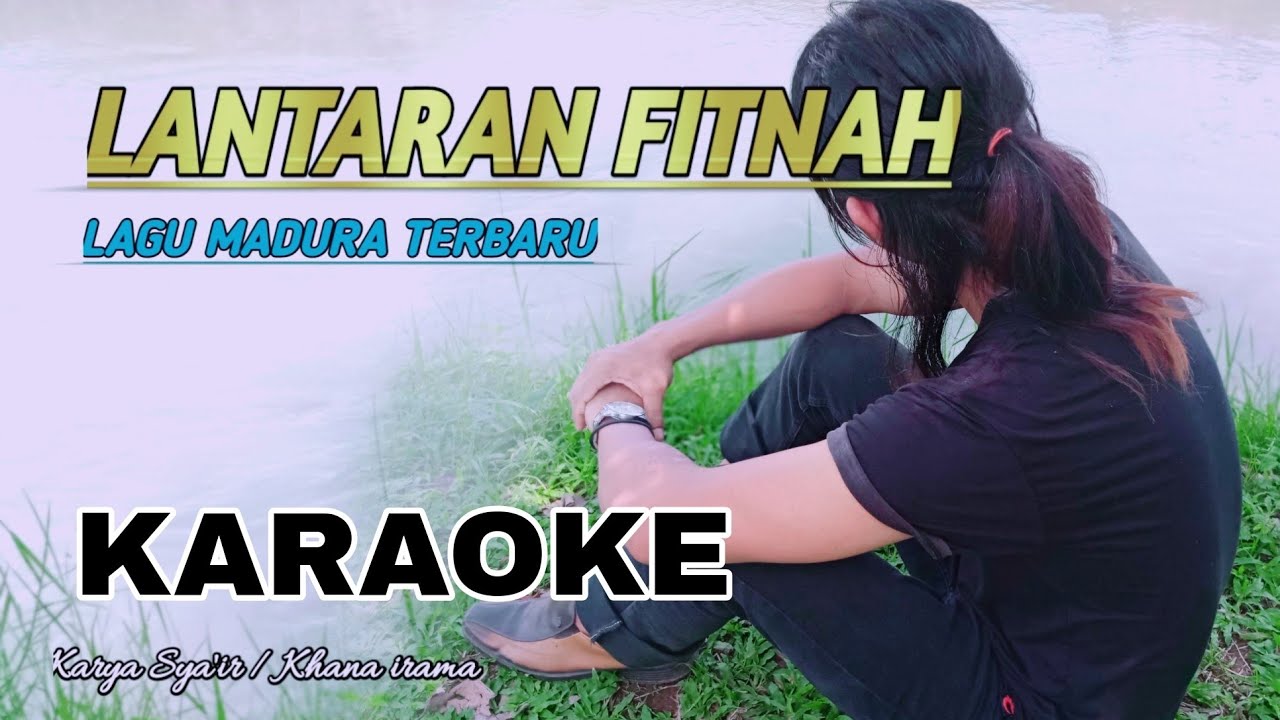 LANTARAN FITNAH KARAOKE KARYA SYA'IR KHANA IRAMA LAGU MADURA TRENDING TIKTOK !!