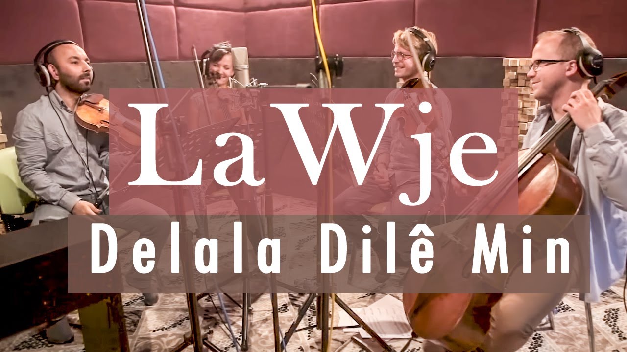 LaWje - Delala Dilê Min