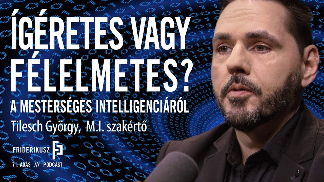 ÍGÉRETES VAGY FÉLELMETES? Tilesch György, M.I.-szakértő /// F.P. 71. adás