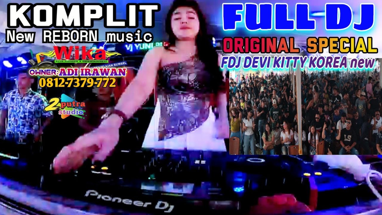 FULL DJ TERBARU‼️REMIX SONG KOMPLIT NEW REBORN MUSIC‼️OT WIKA PALEMBANG‼️FDJ DEVI KITTY KOREA