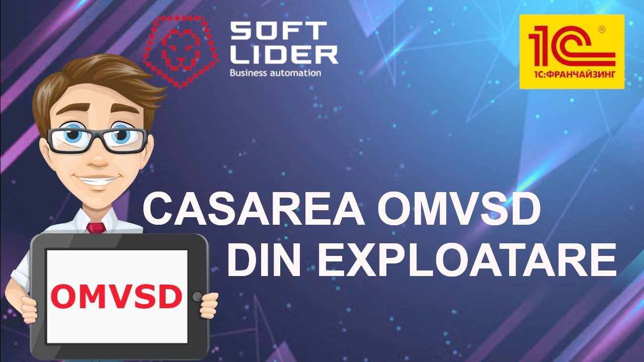 Casarea OMSD din exploatare &icirc;n 1C:Contabilitatea pentru Moldova 3.0