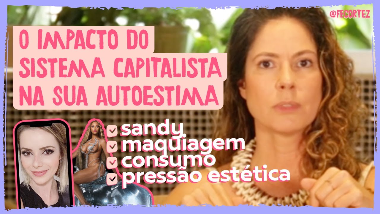 O impacto do sistema capitalista na autoestima: Sandy, maquiagem, consumo e pressão estética