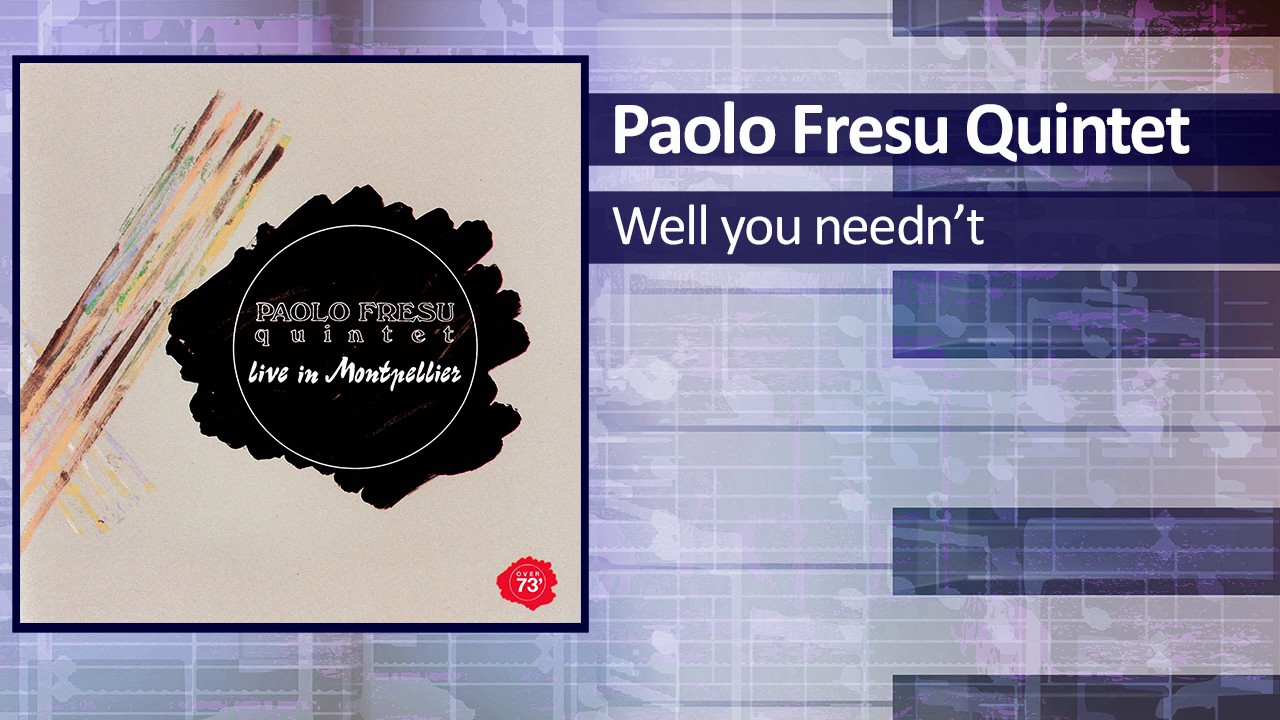Paolo Fresu Quintet - Well you needn’t (Live in Montpellier)