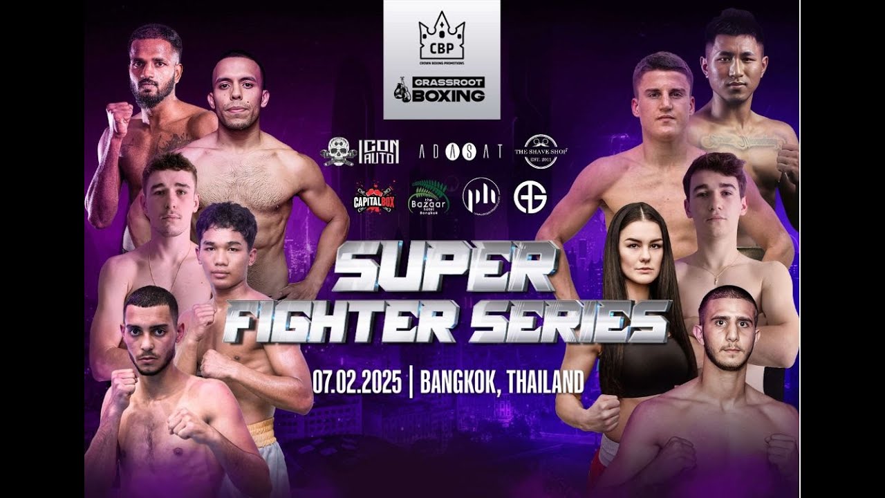 🔴 LIVE: Super Fighter Series | 7 Feb 2025 | Bangkok, Thailand | Crown & Grassroot Boxing Promotions