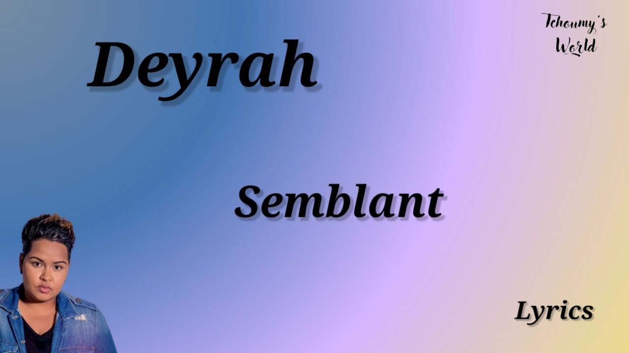 Deyrah - Semblant (paroles/Lyrics)