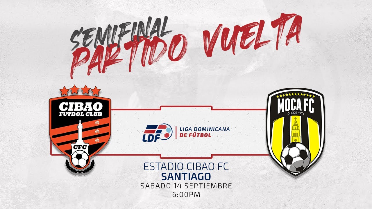 CIBAO FC FC VS MOCA FC | SEMIFINAL VUELTA | LIGA DOMINICANA DE FUTBOL LDF