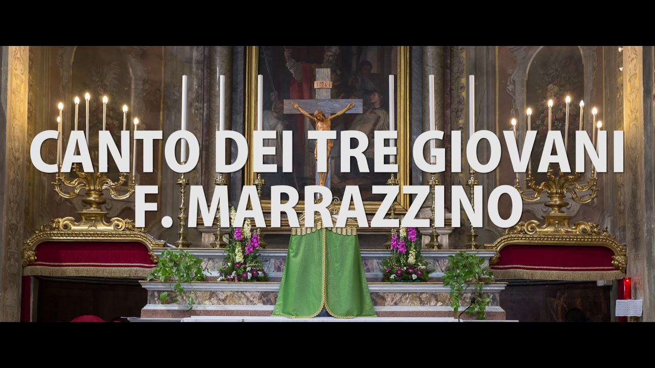 Canto dei tre giovani - F. Marranzino - Coro Parrocchiale Sant’Ambrogio, Villanova