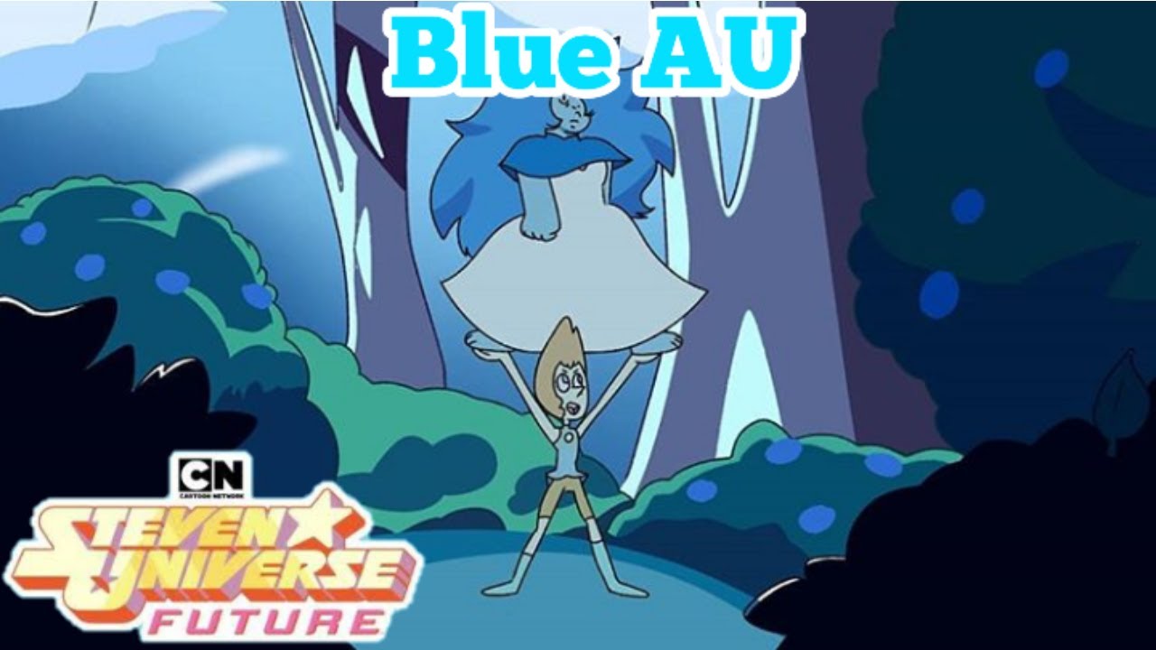 Blue Diamond AU #2 - Steven Universe: Future