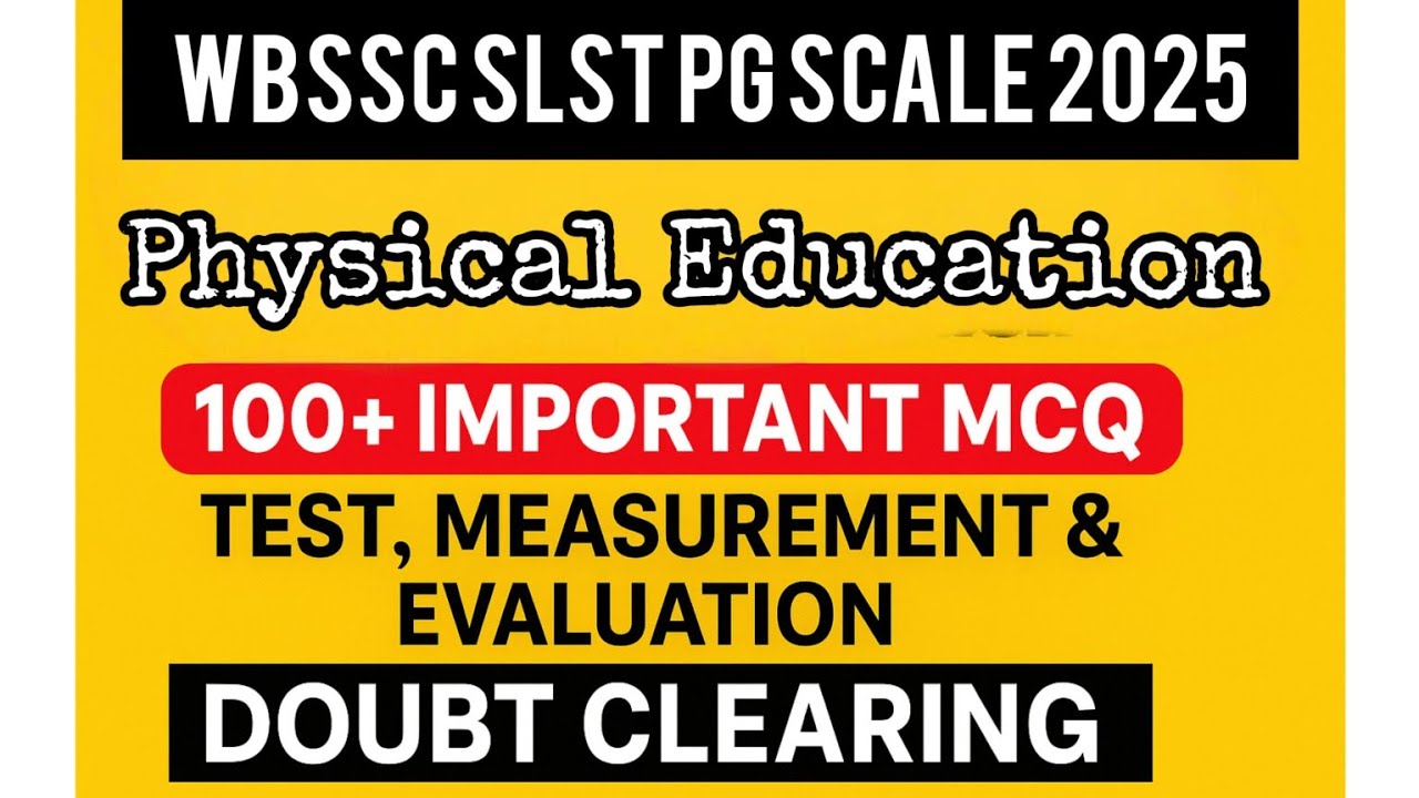 WBSSC SLST PG Scale 2025 | Physical Education | 100+ Important MCQ | Test, Measurement & Evaluation