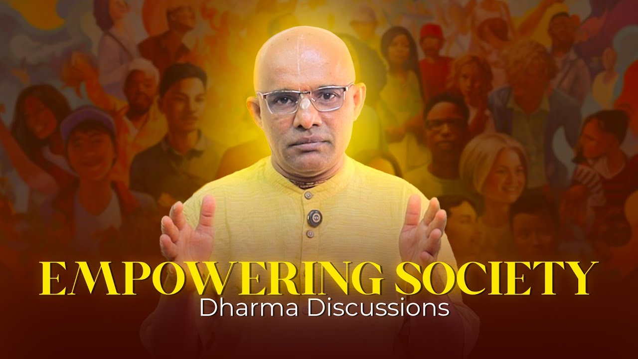 EMPOWERING SOCIETY  | DHARMA DISCUSSIONS by Govinda Das | ISKCON Chowpatty